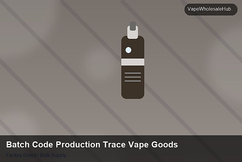Batch Code Production Trace Vape Goods — Batch Code Production Trace Vape Goods: Advanced Sourcing | 2026 Edition photo 1